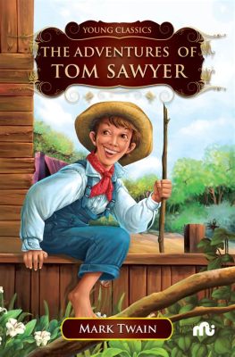  The Adventures of Tom Sawyer: Un'Esplorazione del Mondo Interiore di un Bambino Ribelle